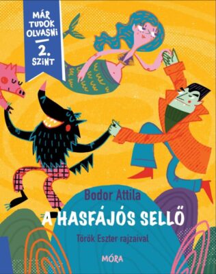 A hasfájós sellő - Már tudok olvasni sorozat 2. szint