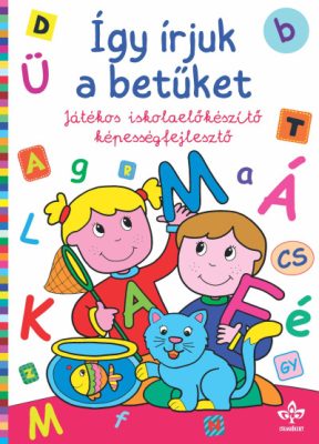 Így írjuk a betűket – Játékos iskolaelőkészítő képességfejlesztő
