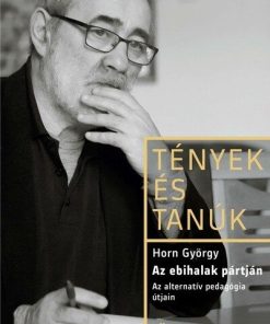 Az ebihalak pártján - Az alternatív pedagógia útjain - Tények és Tanúk