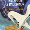 Kalandok a Balatonon 3. - avagy az évszázad vihara