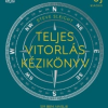 Teljes vitorlás kézikönyv - A vitorlássport területeit átfogó, illusztrált kézikönyv