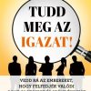 Tudd meg az igazat!