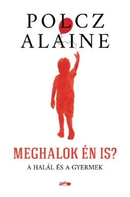 Meghalok én is?