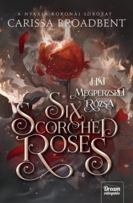Six Scortched Roses - Hat megperzselt rózsa - Éldekorált kiadás