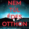 Nem túl édes otthon