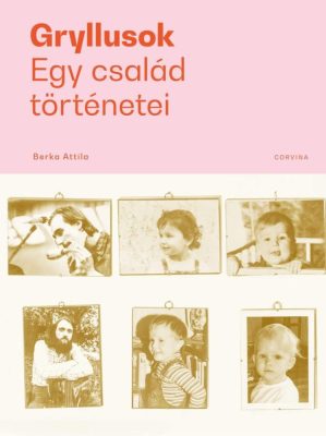 Gryllusok - Egy család történetei