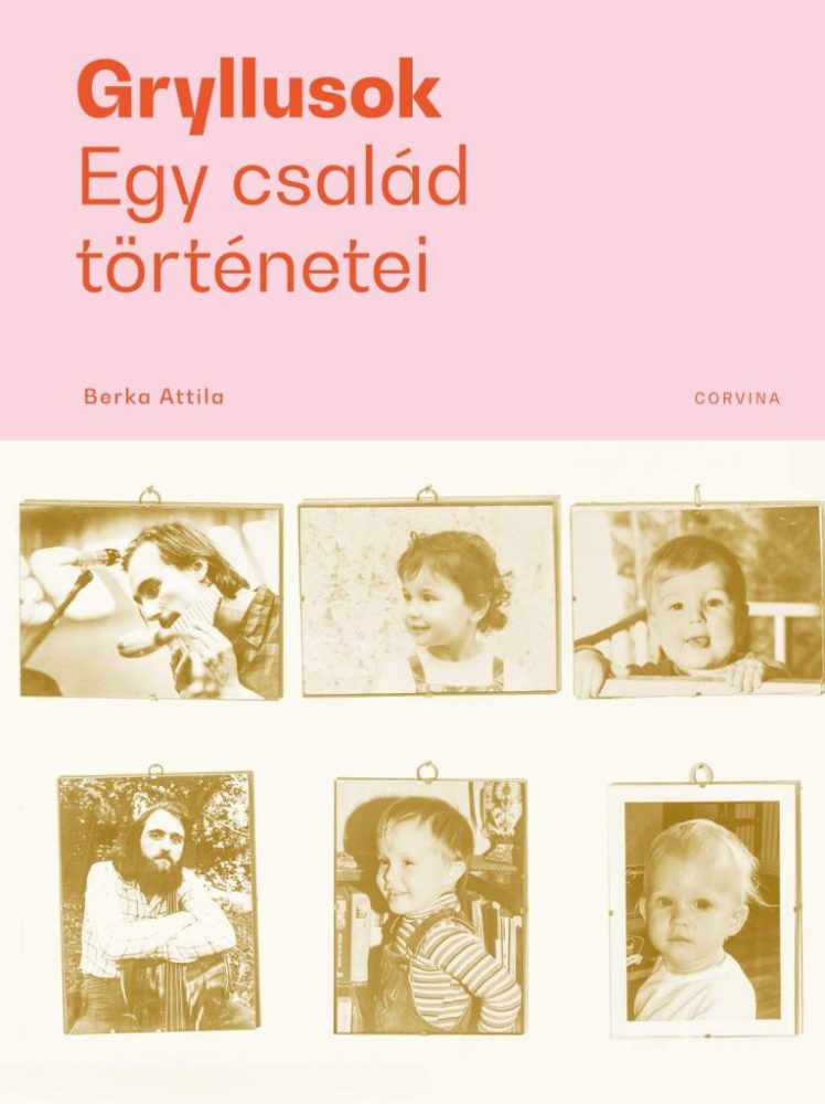 Gryllusok - Egy család történetei