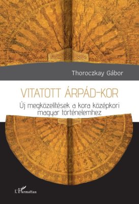 Vitatott Árpád-kor