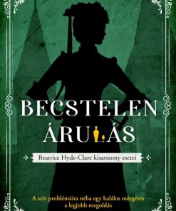 Becstelen árulás - Beatrice Hyde-Clare esetei 3.
