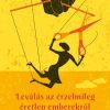 Leválás az érzelmileg éretlen emberekről - Önérvényesítés, határszabás, gyógyulás