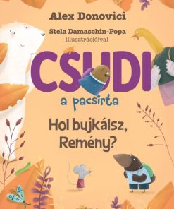 Csudi, a pacsirta 4. - Hol bújkálsz, Remény?