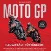 Moto GP - Illusztrált Történelem