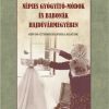 Népies gyógyító-módok és babonák Hajdúvármegyében