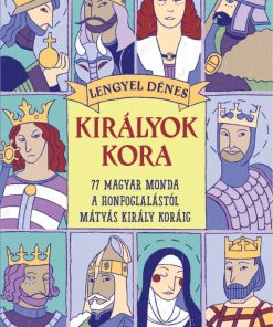 Királyok kora - 77 magyar monda a honfoglalástól Mátyás király koráig - Image 2