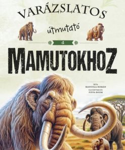 Varázslatos útmutató a mamutokhoz