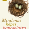 Mindenki képes kapcsolatra - Arany középút közelség és szabadság között