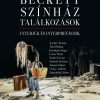 Beckett, színház, találkozások: Interjúk és interpretációk