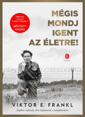 Mégis mondj igent az életre!