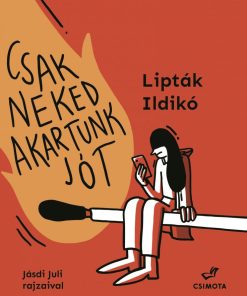 Csak neked akartunk jót
