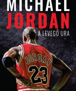 Michael Jordan - A Levegő Ura