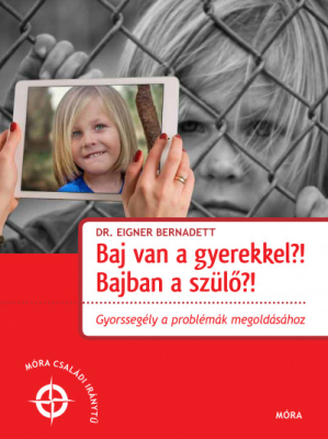 Baj van a gyerekkel? Bajban a szülő?!