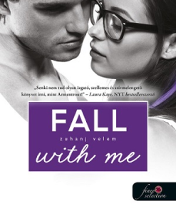 Fall with Me - Zuhanj velem (Várok rád 4.) - Önállóan is olvasható!