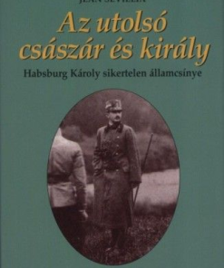 Az utolsó császár és király - Habsburg Károly sikertelen államcsínye
