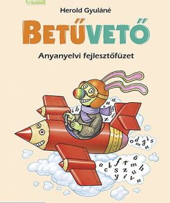 Betűvető ? Munkafüzet az olvasás, írás és szövegértés fejlesztéséhez (MS-1617V)