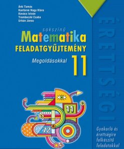 Sokszínű matematika középiskolásoknak, feladatgyűjtemény megoldásokkal, 11. osztály (MS-2324)