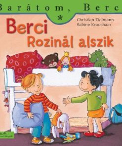 Berci Rozinál alszik - Barátom, Berci