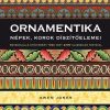 Ornamentika - Népek, korok díszítőelemei