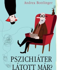 Pszichiáter látott már?