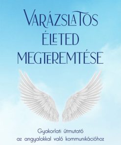 Alternative view of Varázslatos életed megteremtése