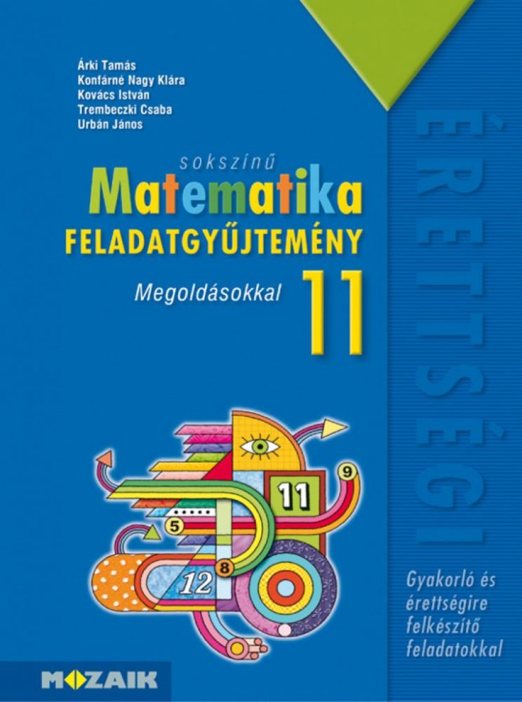 Sokszínű matematika középiskolásoknak, feladatgyűjtemény megoldásokkal, 11. osztály (MS-2324) - Image 2