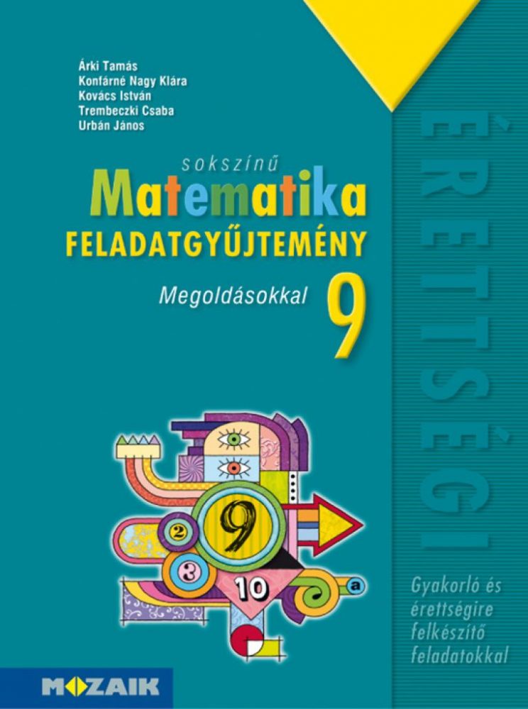Sokszínű matematika középiskolásoknak, feladatgyűjtemény megoldásokkal, 9. osztály (MS-2321) - Image 2
