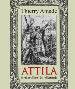 ATTILA - történeti kor- és jellemrajz - Image 2