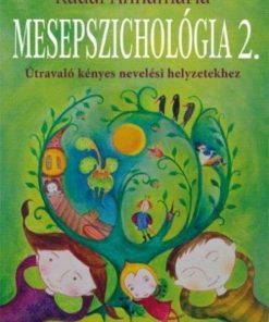 Alternative view of Mesepszichológia 2. - Útravaló kényes nevelési helyzetekhez