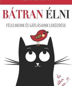 Bátran élni - Félelmeink és gátlásaink leküzdése - Image 2