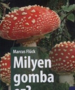 Milyen gomba ez? - 170 gomba egyszerű meghatározása - Image 2