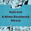 A Néma Revolverek Városa