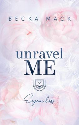 Unravel Me – Engem láss - Éldekorált kiadás
