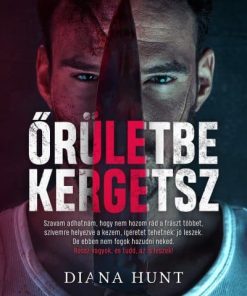 Őrületbe kergetsz