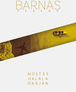 Most és halála óráján
