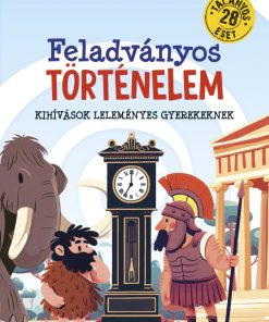 Feladványos történelem - Kihívások leleményes gyerekeknek
