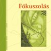 Fókuszolás - életporblémák megoldása önerőből