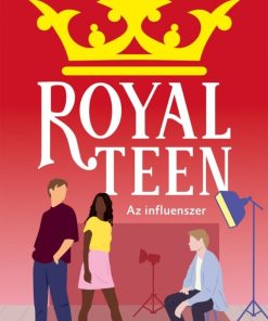 Az influenszer - Royalteen 3.