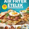 Gasztro Bookazine: 20 perces air fryer receptek 2025/3