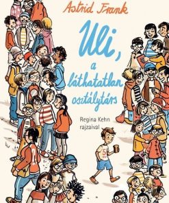 Uli, a láthatatlan osztálytárs