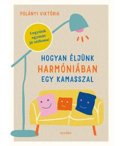 Hogyan éljünk harmóniában egy kamasszal