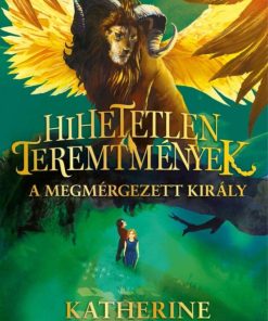 Hihetetlen teremtmények 2. - A megmérgezett király
